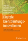 Digitale Dienstleistungsinnovationen : Smart Services agil und kundenorientiert entwickeln - eBook