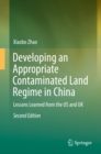 Developing an Appropriate Contaminated Land Regime in China : Lessons Learned from the US and UK - eBook