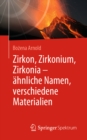 Zirkon, Zirkonium, Zirkonia - ahnliche Namen, verschiedene Materialien - eBook