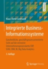 Integrierte Business-Informationssysteme : Ganzheitliche, geschaftsprozessorientierte Sicht auf die vernetzte Unternehmensprozesskette ERP, SCM, CRM, BI, Big Data Analytics - eBook
