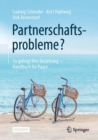 Partnerschaftsprobleme? : So gelingt Ihre Beziehung - Handbuch fur Paare - eBook