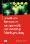 Umwelt- und Bioressourcenmanagement fur eine nachhaltige Zukunftsgestaltung - eBook