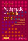 Mathematik - einfach genial! : Bemerkenswerte Ideen und Geschichten von Pythagoras bis Cantor - eBook