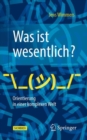 Was ist wesentlich? - Orientierung in einer komplexen Welt - eBook