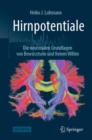 Hirnpotentiale : Die neuronalen Grundlagen von Bewusstsein und freiem Willen - eBook