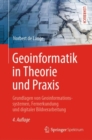 Geoinformatik in Theorie und Praxis : Grundlagen von Geoinformationssystemen, Fernerkundung und digitaler Bildverarbeitung - eBook