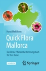 Quick Flora Mallorca : Das kleine Pflanzenbestimmungsbuch fur Ihre Reise - eBook