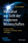 Weltratsel aus Sicht der modernen Wissenschaften : Emergenz in Natur, Gesellschaft, Psychologie,Technik und Religion - eBook
