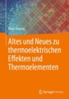 Altes und Neues zu thermoelektrischen Effekten und Thermoelementen - eBook