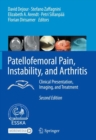 Patellofemoral Pain, Instability, and Arthritis : Clinical Presentation, Imaging, and Treatment - Book