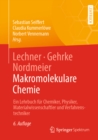 Lechner, Gehrke, Nordmeier - Makromolekulare Chemie : Ein Lehrbuch fur Chemiker, Physiker, Materialwissenschaftler und Verfahrenstechniker - eBook