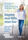 Ratgeber neue Hufte, neues Knie : Aktiv nach der Huft- oder Kniegelenksoperation - eBook