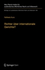 Richter uber internationale Gerichte? : Die Rolle innerstaatlicher Gerichte bei der Umsetzung der Entscheidungen von EGMR und IAGMR - eBook