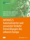AVENUE21. Automatisierter und vernetzter Verkehr: Entwicklungen des urbanen Europa - eBook