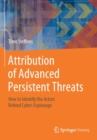 Attribution of Advanced Persistent Threats : How to Identify the Actors Behind Cyber-Espionage - Book
