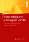 Wahrscheinlichkeitsrechnung und Statistik : Eine Einfuhrung fur Verstandnis, Intuition und Uberblick - eBook