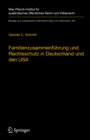 Familienzusammenfuhrung und Rechtsschutz in Deutschland und den USA : Eine rechtsvergleichende Betrachtung unter Berucksichtigung des Volker- und Europarechts - eBook