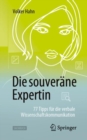 Die souverane Expertin - 77 Tipps fur die verbale Wissenschaftskommunikation - eBook