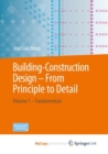 Building-Construction Design - From Principle to Detail : Volume 1 – Fundamentals - Book