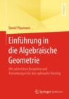 Einfuhrung in die Algebraische Geometrie : Mit zahlreichen Beispielen und Anmerkungen fur den optimalen Einstieg - eBook