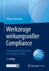 Werkzeuge wirkungsvoller Compliance : Praxiserprobte Manahmen fur Compliance Officer - eBook