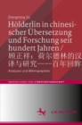 Holderlin in chinesischer Ubersetzung und Forschung seit hundert Jahren / ???:??????????--???? : Analysen und Bibliographien - eBook