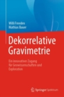 Dekorrelative Gravimetrie : Ein innovativer Zugang fur Geowissenschaften und Exploration - eBook