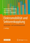 Elektromobilitat und Sektorenkopplung : Infrastruktur- und Systemkomponenten - eBook