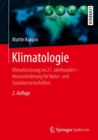 Klimatologie : Klimaforschung im 21. Jahrhundert - Herausforderung fur Natur- und Sozialwissenschaften - eBook