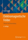 Elektromagnetische Felder : Theorie und Anwendung - eBook