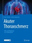 Akuter Thoraxschmerz : EKGs und Bildgebung in 65 Fallbeispielen - eBook