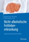 Nicht-alkoholische Fettlebererkrankung : Diagnostik und Therapie der NAFLD - eBook