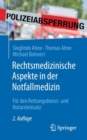 Rechtsmedizinische Aspekte in der Notfallmedizin : Fur den Rettungsdienst- und Notarzteinsatz - eBook