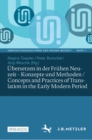 Ubersetzen in der Fruhen Neuzeit - Konzepte und Methoden / Concepts and Practices of Translation in the Early Modern Period - eBook