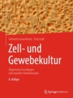 Zell- und Gewebekultur : Allgemeine Grundlagen und spezielle Anwendungen - eBook