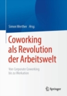 Coworking als Revolution der Arbeitswelt : von Corporate Coworking bis zu Workation - eBook