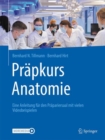 Prapkurs Anatomie : Eine Anleitung fur den Prapariersaal mit zahlreichen Videos - eBook