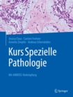Kurs Spezielle Pathologie : Mit AMBOSS-Verknupfung - eBook