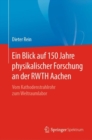 Ein Blick auf 150 Jahre physikalischer Forschung an der RWTH Aachen : Vom Kathodenstrahlrohr zum Weltraumlabor - eBook