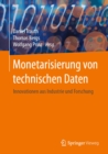 Monetarisierung von technischen Daten : Innovationen aus Industrie und Forschung - eBook