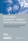 Nachhaltigkeitsmanagement - Handbuch fur die Unternehmenspraxis : Gestaltung und Umsetzung von Nachhaltigkeit in kleinen und mittleren Betrieben - eBook
