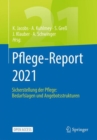 Pflege-Report 2021 : Sicherstellung der Pflege: Bedarfslagen und Angebotsstrukturen - eBook