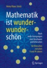 Mathematik ist wunderwunderschon : Noch mehr Anregungen zum Anschauen und Erforschen fur Menschen zwischen 9 und 99 Jahren - eBook