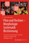 Pilze und Flechten - Morphologie, Systematik, Bestimmung : Erkennung von Gattungen samt ihrer typischen, haufigen oder auffalligen Arten - eBook