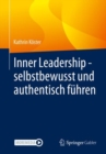 Inner Leadership - selbstbewusst und authentisch fuhren - eBook