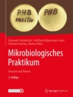 Mikrobiologisches Praktikum : Versuche und Theorie - eBook