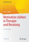 Motivation starken in Therapie und Beratung : Ein Praxisbuch - eBook