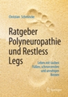 Ratgeber Polyneuropathie und Restless Legs : Leben mit tauben Fuen, schmerzenden und unruhigen Beinen - eBook