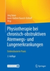 Physiotherapie bei chronisch-obstruktiven Atemwegs- und Lungenerkrankungen : Evidenzbasierte Praxis - eBook