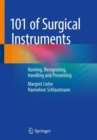 101 of Surgical Instruments : Naming, Recognizing, Handling and Presenting - Book